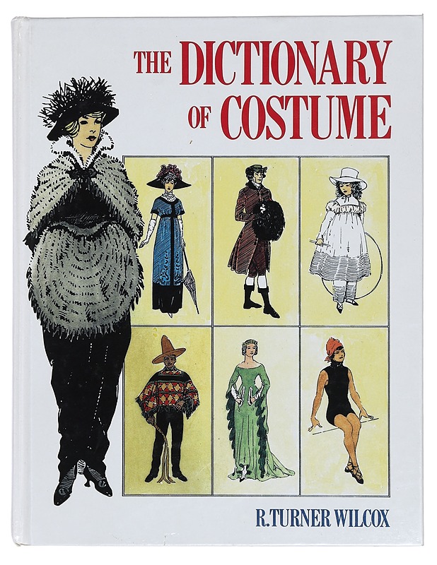 The Dictionary of Costume - Wilcox, Ruth Turner - Tietokirjat ja oppaat - 10105388423 - 0