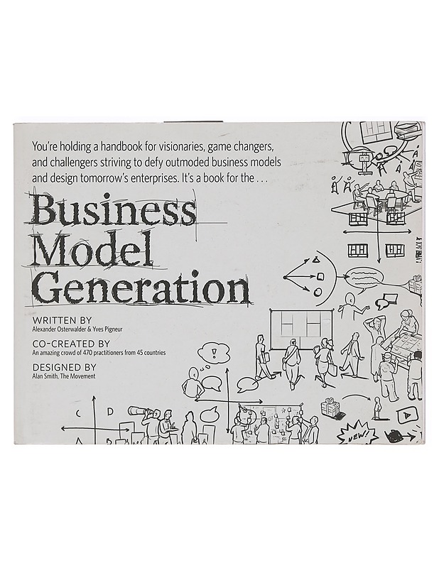 Business model generation : a handbook for visionaries, game changers, and challengers - Osterwalder, Alexander - Tietokirjat ja oppaat - 10105388430 - 0