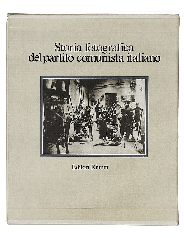 Storia Fotografica Del Partito Comunista Italiano - Eva Paola Amendola - Historiakirjat - 10105388459 - 2