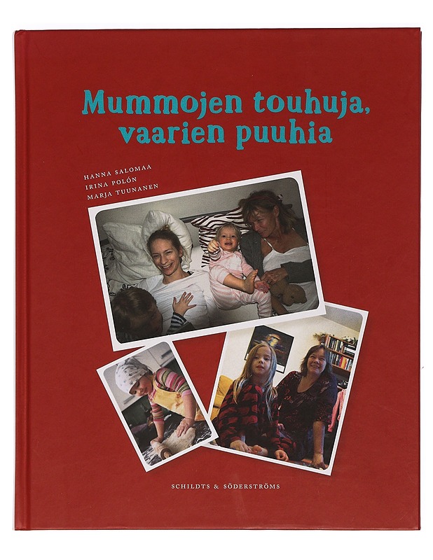Mummojen touhuja, vaarien puuhia - Salomaa, Hanna - Elämäkerrat ja muistelmat - 10105388493 - 0