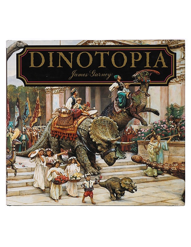 Dinotopia : maa ajasta irrallaan - Gurney, James - Lastenkirjat - 10105388543 - 0