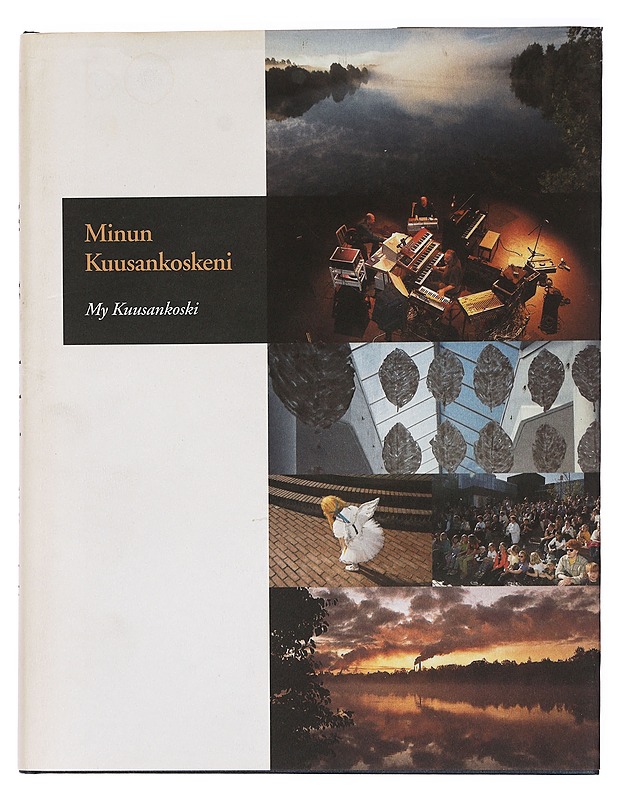 Minun Kuusankoskeni = My Kuusankoski - Lindroos, Pia-Maria - Tietokirjat ja oppaat - 10105388562 - 0