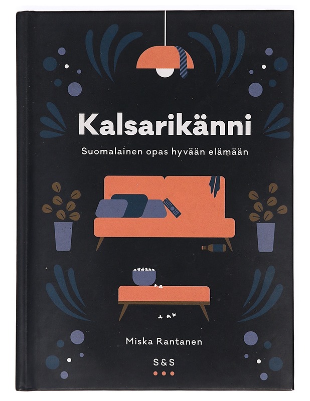 Kalsarikänni : suomalainen opas hyvään elämään - Rantanen, Miska - Tietokirjat ja oppaat - 10105388638 - 0