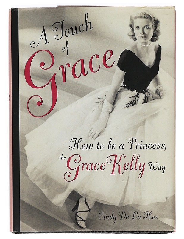 A Touch of Grace: How to Be a Princess, the Grace Kelly Way -De La Hoz, Cindy - Elämäkerrat ja muistelmat - 10105388665 - 0