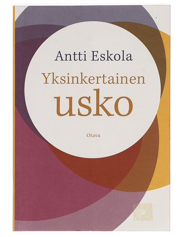 Yksinkertainen usko - Antti Eskola - Elämäkerrat ja muistelmat - 10105388669 - 0