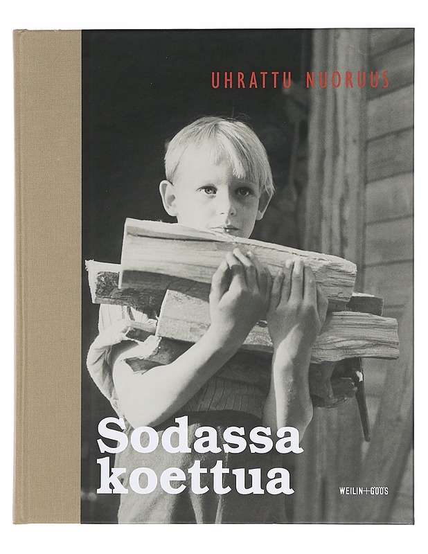 Sodassa koettua. Osa 2, Uhrattu nuoruus - Sari Näre - Historiakirjat - 10105388693 - 0