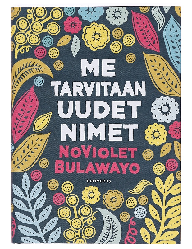 Me tarvitaan uudet nimet - Bulawayo, NoViolet - Romaanit ja novellit - 10105388799 - 0