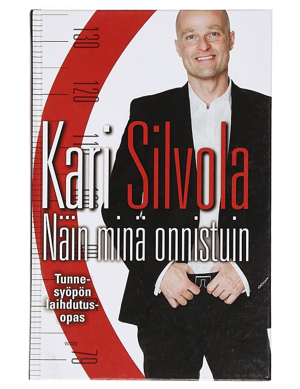 Näin minä onnistuin : tunnesyöpön laihdutusopas - Kari Silvola - Elämäkerrat ja muistelmat - 10105388801 - 0