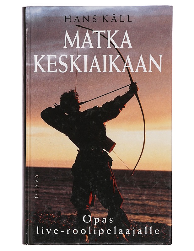 Matka keskiaikaan: opas live-roolipelaajalle, Hans Käll - Tietokirjat ja oppaat - 10105388838 - 0