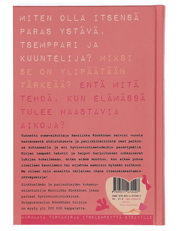Olet ihana, rakas ja tärkeä : turvakirja itselempeyttä etsiville - Henriikka Rönkkönen - Tietokirjat ja oppaat - 10105388849 - 1