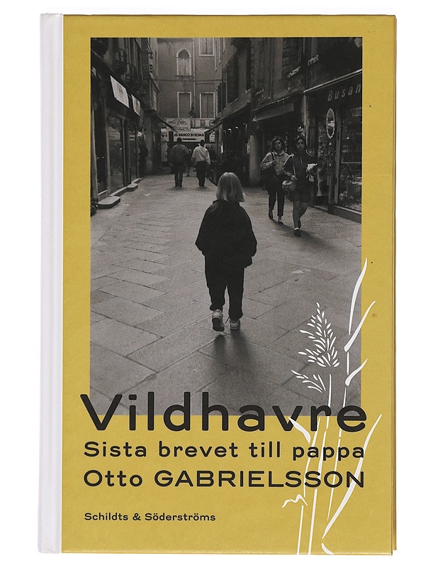Vildhavre : sista brevet till pappa - Otto Gabrielsson - Elämäkerrat ja muistelmat - 10105388859 - 0