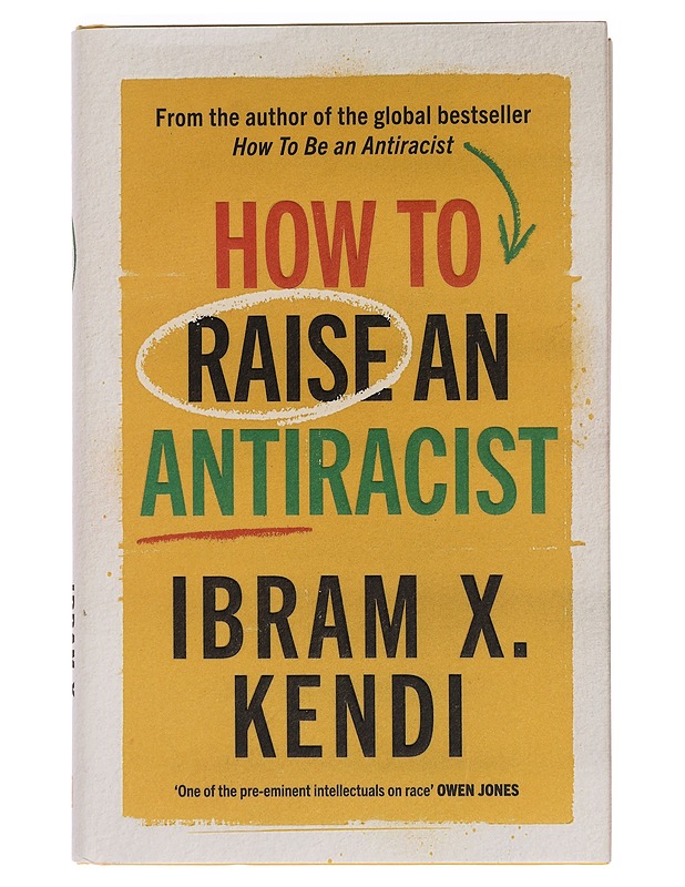 How to raise an antiracist - Ibram X. Kendi - Tietokirjat ja oppaat - 10105388863 - 0