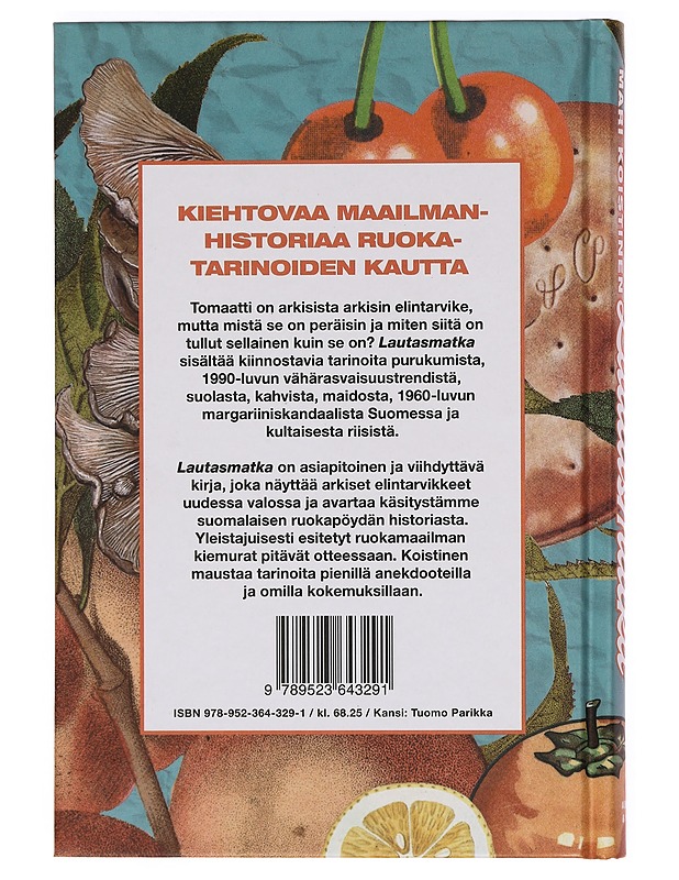 Lautasmatka : poimintoja ruuan historiasta - Mari Koistinen - Tietokirjat ja oppaat - 10105388868 - 1