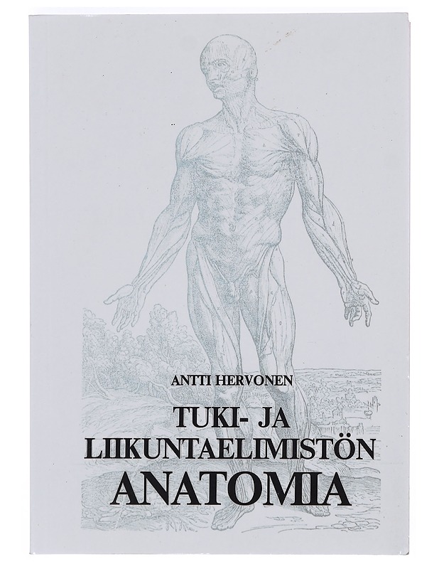 Tuki- ja liikuntaelimistön anatomia - Antti Hervonen - Tietokirjat ja oppaat - 10105388873 - 0