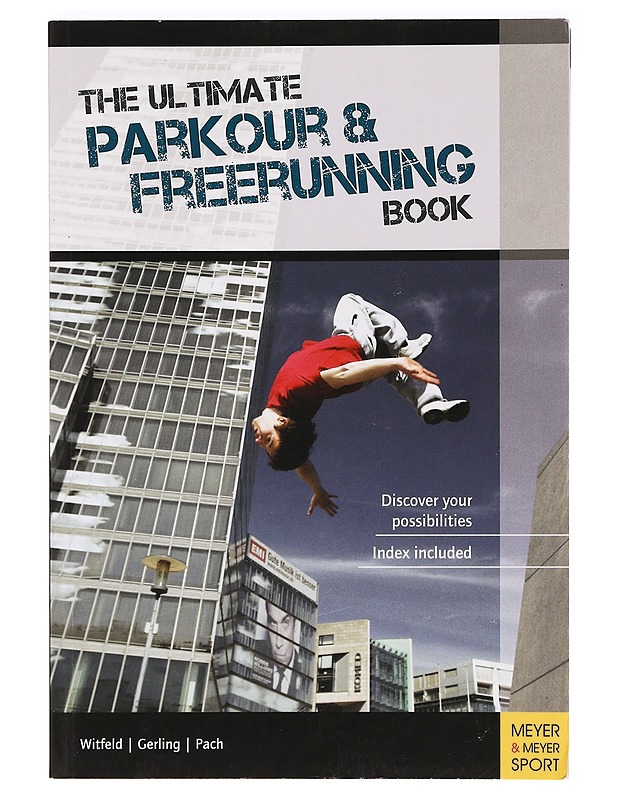 The ultimate parkour & freerunning book : discover your possibilities - Witfeld, Jan - Tietokirjat ja oppaat - 10105388893 - 0