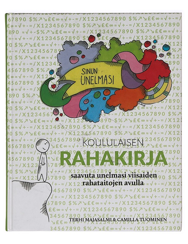 Koululaisen rahakirja : saavuta unelmasi viisaiden rahataitojen avulla : sinun unelmasi - Majasalmi, Terhi - Tietokirjat ja oppaat - 10105388903 - 0