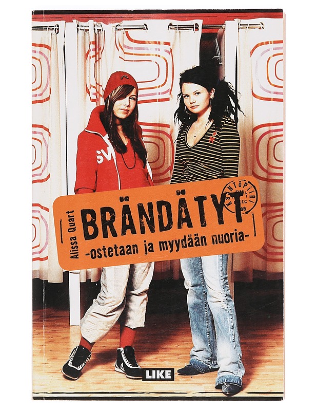 Brändätyt : ostetaan ja myydään nuoria - Quart, Alissa - Tietokirjat ja oppaat - 10105388920 - 0