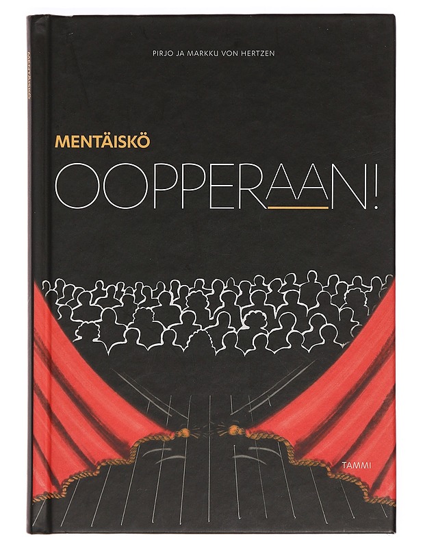 Mentäiskö oopperaan! - Hertzen, Pirjo von - Tietokirjat ja oppaat - 10105388936 - 0