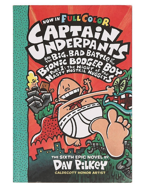 Captain Underpants and the big, bad battle of the Bionic Booger Boy, part 1 : the night of the nasty nostril nuggets - Pilkey, Dav - Lastenkirjat - 10105388967 - 0