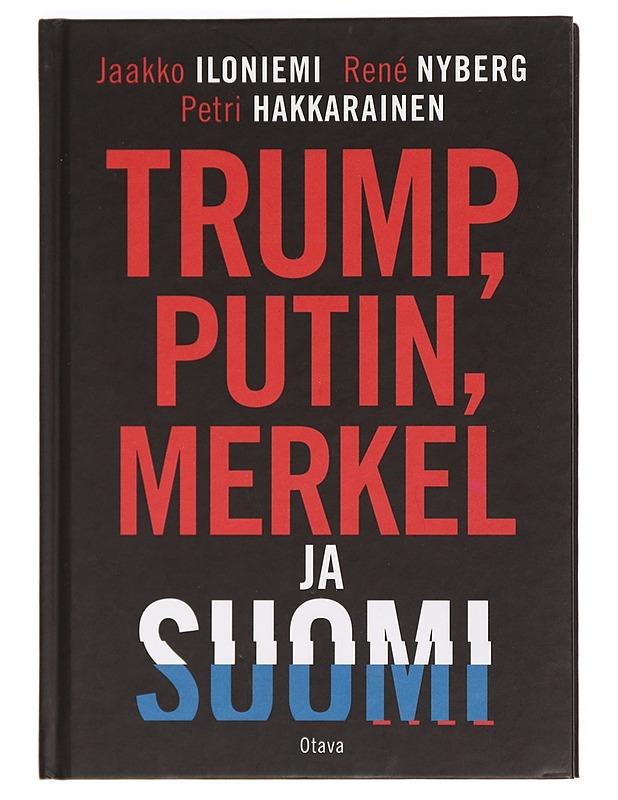Trump, Putin, Merkel ja Suomi - Iloniemi, Jaakko - Historiakirjat - 10105388980 - 0