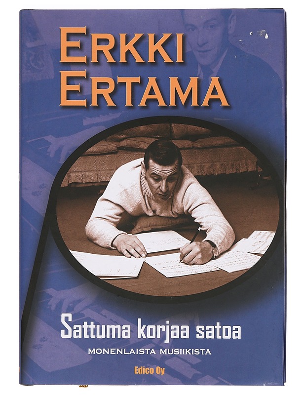 Sattuma korjaa satoa : monenlaista musiikista - Erkki Ertama - Elämäkerrat ja muistelmat - 10105389083 - 0