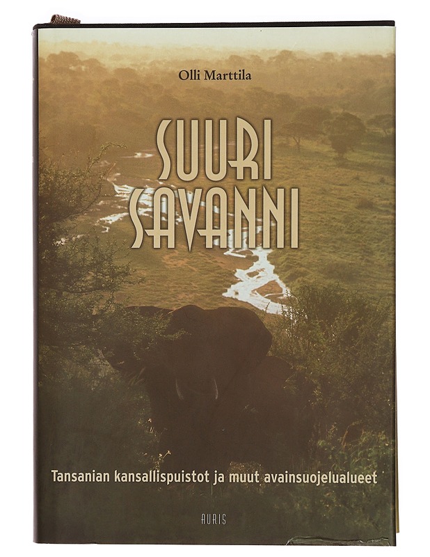 Suuri savanni : Tansanian kansallispuistot ja muut avainsuojelualueet - Marttila, Olli - Tietokirjat ja oppaat - 10105389086 - 0