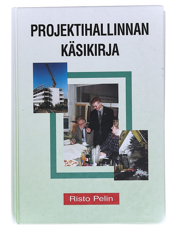 Projektihallinnan käsikirja - Risto Pelin - Tietokirjat ja oppaat - 10105389109 - 0
