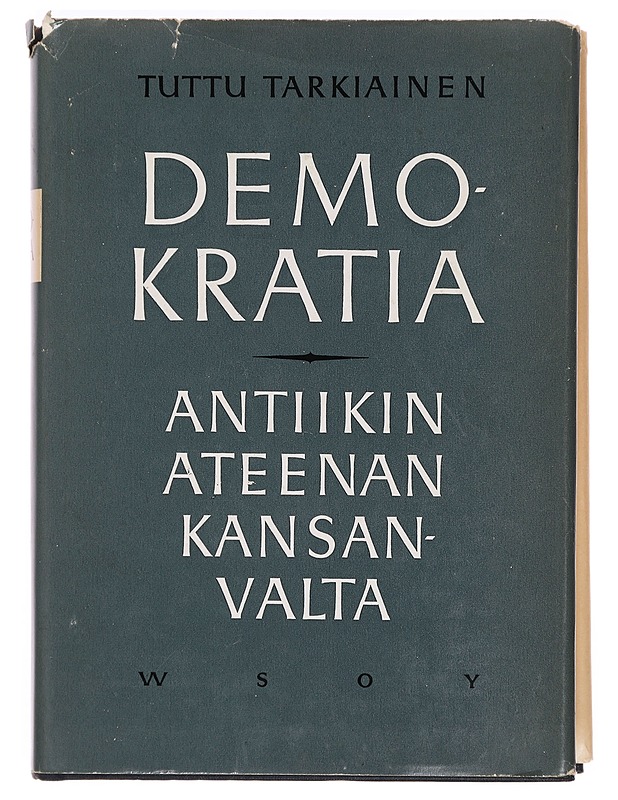 Demokratia antiikin Ateenan kansanvalta -Tarkiainen, Tuttu  - Historiakirjat - 10105389117 - 0