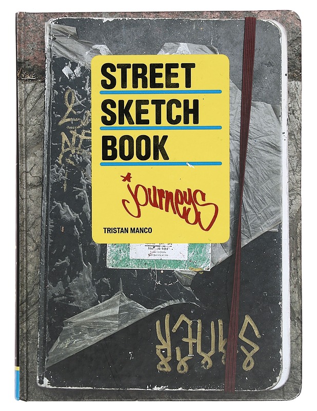 Street Sketchbook: Journeys -Manco, Tristan - Taide- ja kulttuurikirjat - 10105389139 - 0