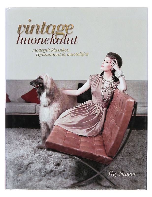 Vintage huonekalut : modernit klassikot, tyylisuunnat ja muotoilijat - Sweet, Fay - Historiakirjat - 10105389150 - 0