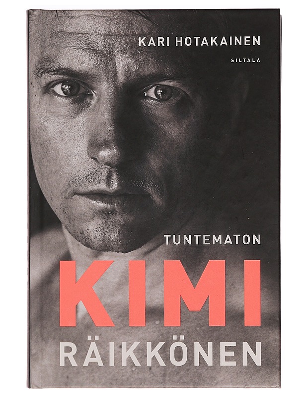 Tuntematon Kimi Räikkönen - Kari Hotakainen - Elämäkerrat ja muistelmat - 10105389178 - 0