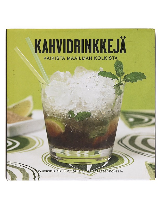 Kahvidrinkkejä Kaikista Maailman Kolkista - Ruokakirjat - 10105389184 - 0