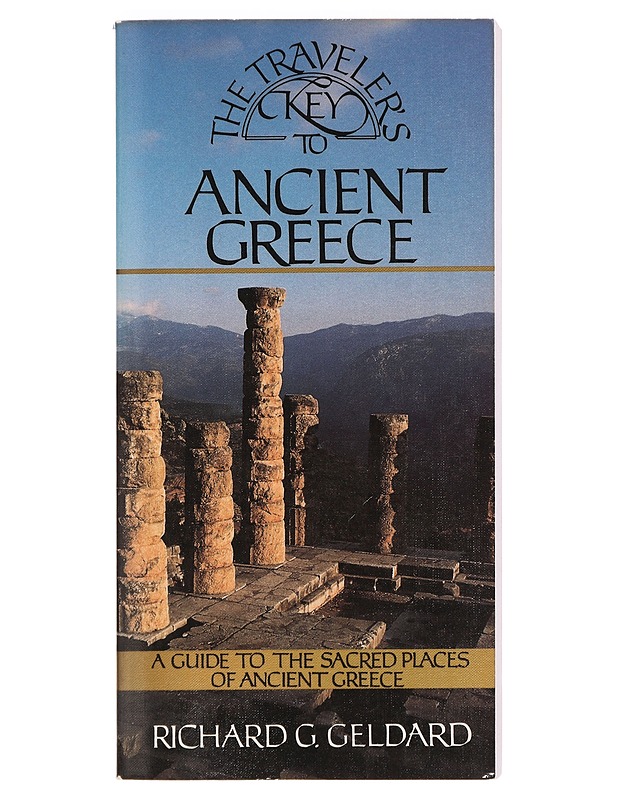 The traveler's key to Ancient Greece - Richard G.Geldard - Tietokirjat ja oppaat - 10105389192 - 0