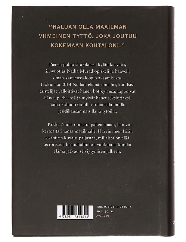 Viimeinen tyttö : olin Isisin vankina - Murad, Nadia - Elämäkerrat ja muistelmat - 10105389219 - 1