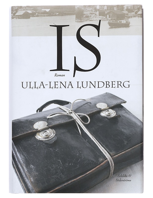 Is : roman - Ulla-Lena Lundberg - Romaanit ja novellit - 10105389227 - 0