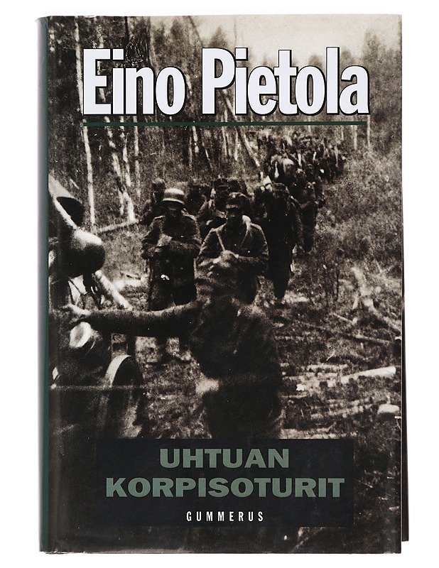 Uhtuan korpisoturit - Eino Pietola - Romaanit ja novellit - 10105389243 - 0