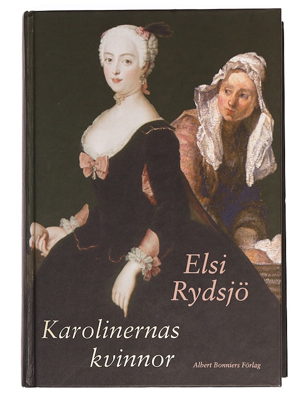 Karolinernas kvinnor - Elsi Rydsjö - Romaanit ja novellit - 10105389329 - 0