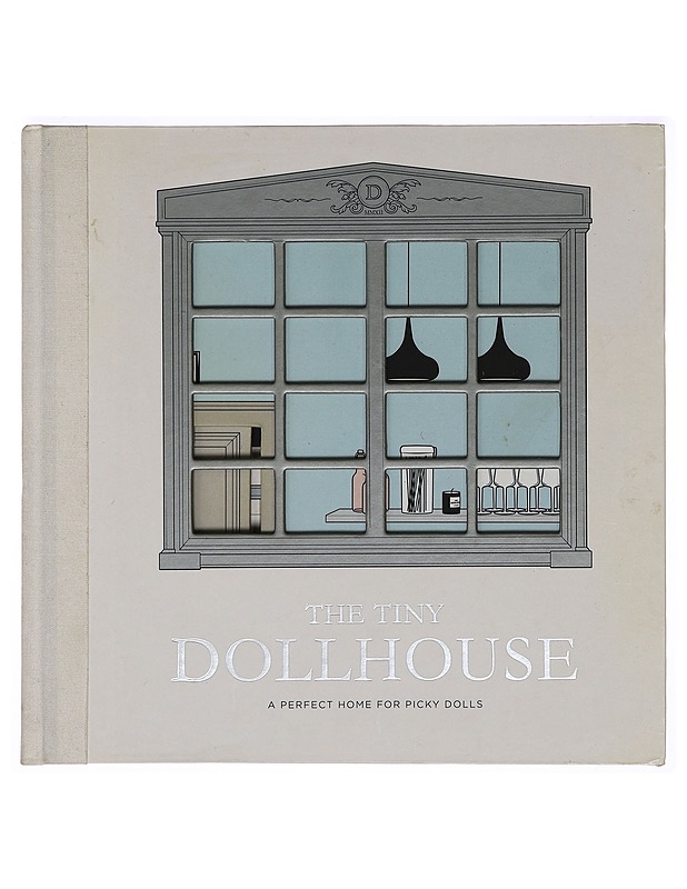 The tiny dollhouse : A perfect home for picky dolls - Johan Röstwall - Harrastekirjat - 10105389385 - 0