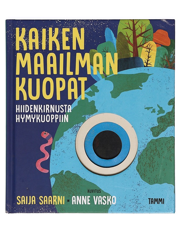 Kaiken maailman kuopat : hiidenkirnusta hymykuoppiin - Saarni, Saija - Lastenkirjat - 10105389449 - 0