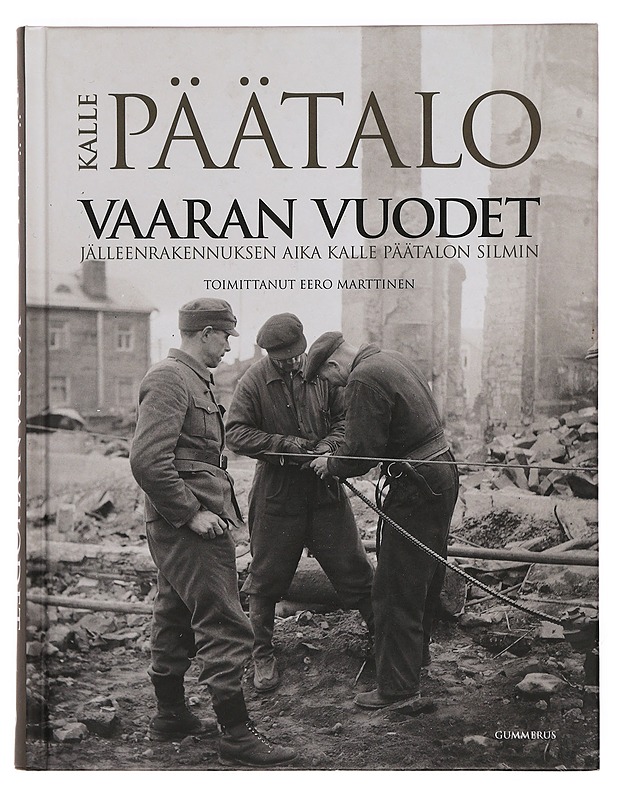 Vaaran vuodet : jälleenrakennuksen aika Kalle Päätalon silmin - Päätalo, Kalle - Elämäkerrat ja muistelmat - 10105389453 - 0