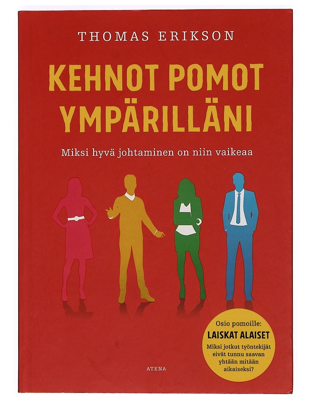 Kehnot pomot ympärilläni : miksi hyvä johtaminen on niin vaikeaa - Erikson, Thomas - Tietokirjat ja oppaat - 10105389465 - 0