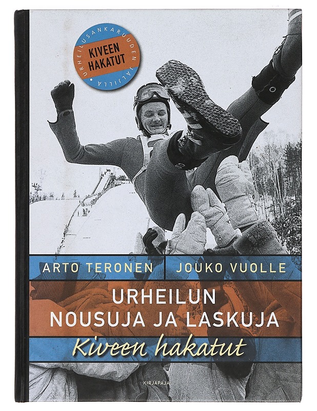 Urheilun nousuja ja laskuja : kiveen hakatut - Teronen, Arto - Elämäkerrat ja muistelmat - 10105389476 - 0