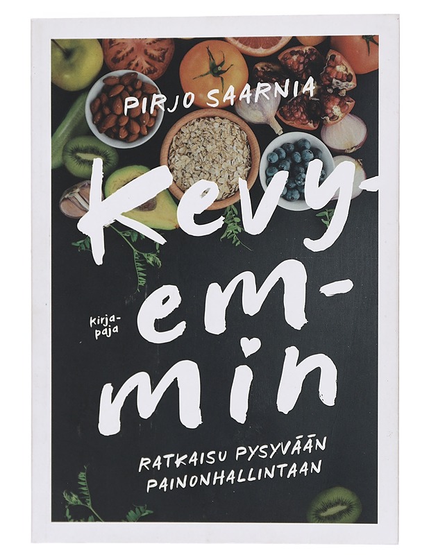Kevyemmin : ratkaisu pysyvään painonhallintaan - Pirjo Saarnia - Ruokakirjat - 10105389639 - 0