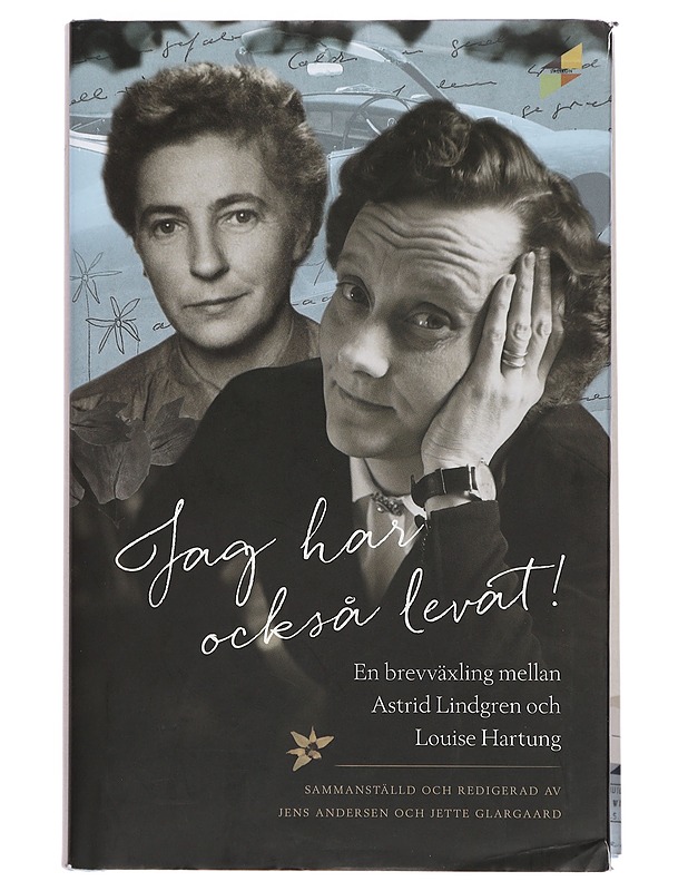Jag har också levat! : en brevväxling mellan Astrid Lindgren och Louise Hartung - Lindgren, Astrid - Historiakirjat - 10105389662 - 0