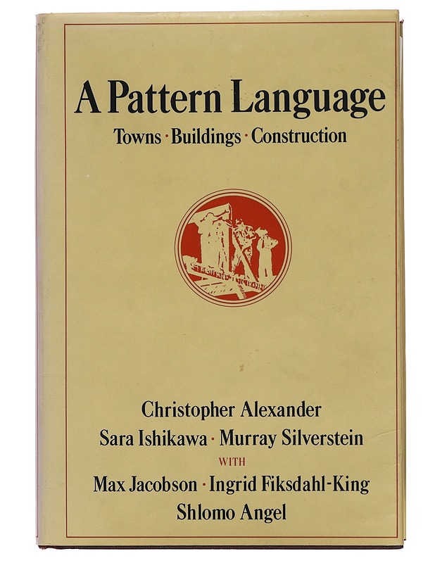 A pattern language : towns, buildings, construction - Alexander, Christopher - Tietokirjat ja oppaat - 10105389663 - 0