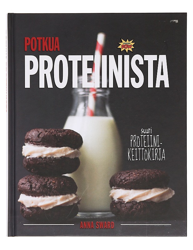 Potkua proteiinista : suuri proteiinikeittokirja : ajattele pirtelöä pidemmälle - Sward, Anna - Ruokakirjat - 10105389687 - 0