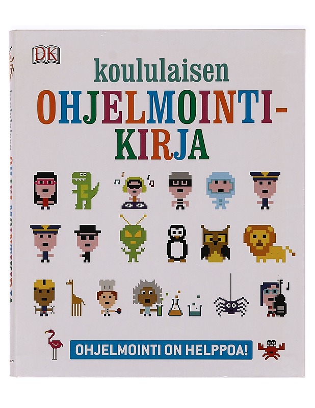 Koululaisen ohjelmointikirja : ohjelmointi on helppoa! - Vorderman, Carol - Tietokirjat ja oppaat - 10105389711 - 0