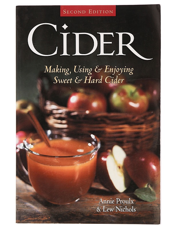 Cider: Making, using & enjoying sweet & hard cider - Annie Proulx - Tietokirjat ja oppaat - 10105389742 - 0