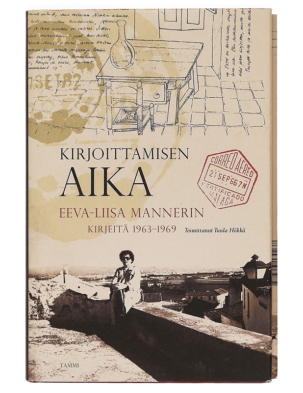 Kirjoittamisen aika : Eeva-Liisa Mannerin kirjeitä 1963-1969 - Manner, Eeva-Liisa - Elämäkerrat ja muistelmat - 10105389754 - 0
