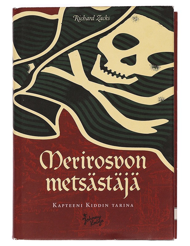 Merirosvon metsästäjä : kapteeni Kiddin tarina - Zacks, Richard - Elämäkerrat ja muistelmat - 10105389804 - 0
